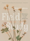 Field Study : Meditations on a Year at the Herbarium - eBook