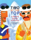 Two at the Top : A Shared Dream of Everest - Book