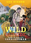Wild Outside : Around the World with Survivorman - Book