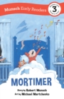 Mortimer Early Reader : (Munsch Early Reader) - Book