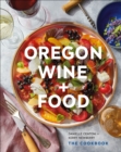 Oregon Wine + Food : The Cookbook - Book