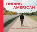 Finding American : Stories of Immigration from the 50 States - Book