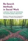 Re-Search Methods in Social Work : Linking Ways of Knowing to Knowledge Creation - Book