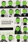 Essential Work, Disposable Workers : Migration, Capitalism and Class - Book
