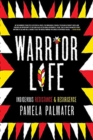 Warrior Life : Indigenous Resistance and Resurgence - Book