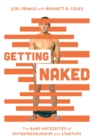 Getting Naked : The Bare Necessities of Entrepreneurship and Startups - eBook