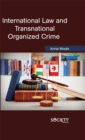 International Law and Transnational Organized Crime - eBook