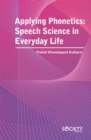 Applying Phonetics : Speech Science in Everyday Life - eBook