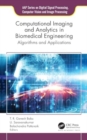 Computational Imaging and Analytics in Biomedical Engineering : Algorithms and Applications - Book
