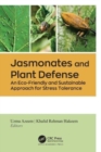 Jasmonates and Plant Defense : An Eco-Friendly and Sustainable Approach for Stress Tolerance - Book