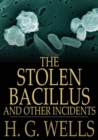 The Stolen Bacillus and Other Incidents - eBook