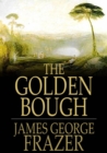 The Golden Bough : A Study of Magic and Religion - eBook