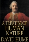 A Treatise of Human Nature : Being an Attempt to introduce the experimental Method of Reasoning into Moral Subjects - eBook