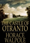 The Castle of Otranto : A Gothic Novel - eBook