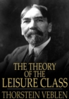 The Theory of the Leisure Class - eBook