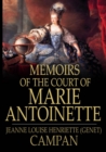 Memoirs of the Court of Marie Antoinette : Queen of France - eBook