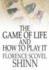 The Game of Life And How to Play It - eBook