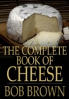 The Complete Book of Cheese - eBook