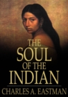The Soul of the Indian : An Interpretation - eBook