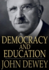 Democracy and Education : An Introduction to the Philosophy of Education - eBook