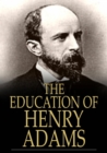 The Education of Henry Adams - eBook