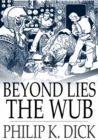 Beyond Lies the Wub - eBook