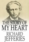 The Story of My Heart : An Autobiography - eBook