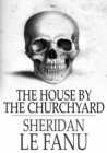 The House by the Churchyard - eBook