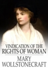 Vindication of the Rights of Woman : With Strictures on Political and Moral Subjects - eBook