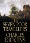 The Seven Poor Travellers : In Three Chapters - eBook