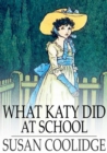 What Katy Did at School - eBook