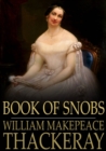 Book of Snobs : By One of Themselves - eBook