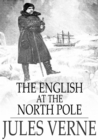 The English at the North Pole : Part One of the Adventures of Captain Hatteras - eBook