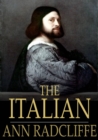 The Italian : Or the Confessional of the Black Penitents, a Romance - eBook