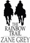 The Rainbow Trail - eBook
