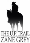 The U. P. Trail - eBook