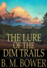The Lure of the Dim Trails - eBook