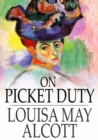 On Picket Duty : And Other Tales - eBook