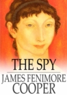 The Spy : A Tale of the Neutral Ground - eBook