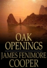 Oak Openings : Or, The Bee Hunter - eBook