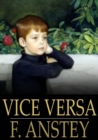Vice Versa : Or, A Lesson To Fathers - eBook