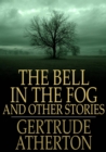 The Bell in the Fog : And Other Stories - eBook