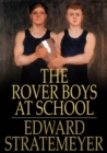 The Rover Boys at School : The Cadets of Putnam Hall - eBook
