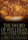 The Sword of Welleran : And Other Stories - eBook