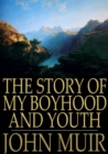 The Story of my Boyhood and Youth - eBook