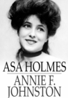 Asa Holmes : Or, At the Cross-Roads - eBook