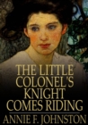 The Little Colonel's Knight Comes Riding - eBook