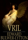 Vril : The Power of the Coming Race - eBook