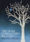 The Tram Conductor's Blue Cap - eBook