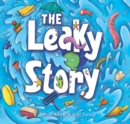 The Leaky Story : A fun-filled adventure into the power of the imagination and the magic of books! - eBook
